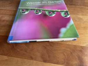 gebrauchtes Buch – Gilly Love – Wasser im Garten - Anregungen und Anleitungen für Teiche, Wasserläufe, Kaskaden