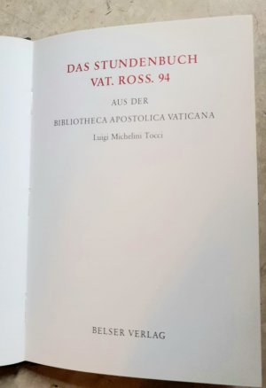 Das Stundenbuch Vat. Ross. 94 aus der Bibliotheca Apostolica Vatican (Faksimile) + Kommentarband zum Faksimileband Vat. Ross. 94: Codices e Vaticanis […]