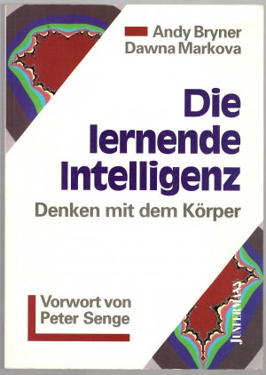 gebrauchtes Buch – Bryner, Andy; Markova – Die lernende Intelligenz * Denken mit dem Körper