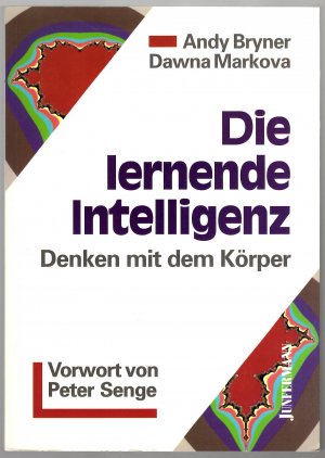 gebrauchtes Buch – Bryner, Andy; Markova – Die lernende Intelligenz : Denken mit dem Körper