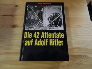 gebrauchtes Buch – Will Berthold – Die 42 Attentate auf Adolf Hitler.