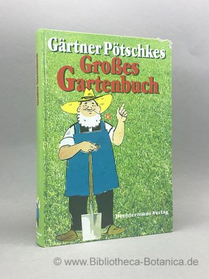 gebrauchtes Buch – Pötschke, Harry  – Gärtner Pötschkes grosses Gartenbuch., Früher "Gärtner Pötschkes Siedlerbuch".