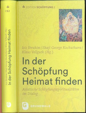 gebrauchtes Buch – Isis Ibrahim; Shaji George Kochuthara – Edition Schöpfung / In der Schöpfung Heimat finden - Asiatische Schöpfungsspiritualitäten im Dialog