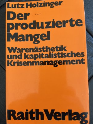 gebrauchtes Buch – Lutz Holzinger – Der produzierte Mangel. Warenästhetik