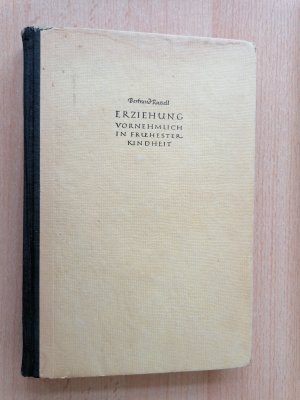 Erziehung vornehmlich in frühester Kindheit