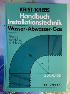 gebrauchtes Buch – Krist, Thomas; Krebs – Handbuch Installationstechnik Wasser - Abwasser - Gas