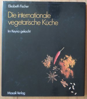 Die internationale vegetarische Küche * Im Keyno gekocht