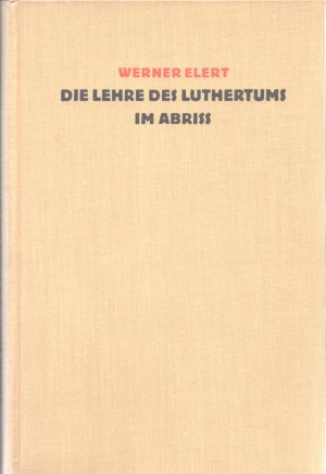 Die Lehre des Luthertums im Abriss