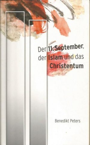 gebrauchtes Buch – Peters Benedikt – Der 11. September, der Islam und das Christentum