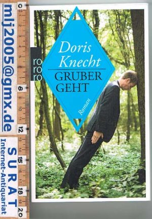 gebrauchtes Buch – Doris Knecht – Gruber geht. Roman.