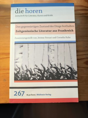 Den gegenwärtigen Zustand der Dinge festhalten. Zeitgenössische Literatur aus Frankreich