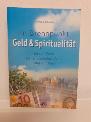 gebrauchtes Buch – Hans Wielens – Im Brennpunkt: Geld & Spiritualität