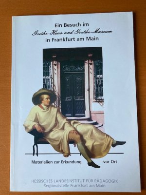 Ein Besuch im Goethe-Haus und Goethe-Museum in Frankfurt am Main