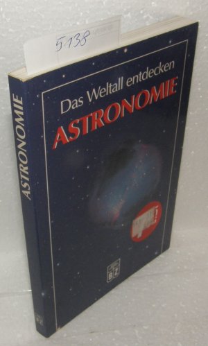 Das Weltall entdecken. Astronomie