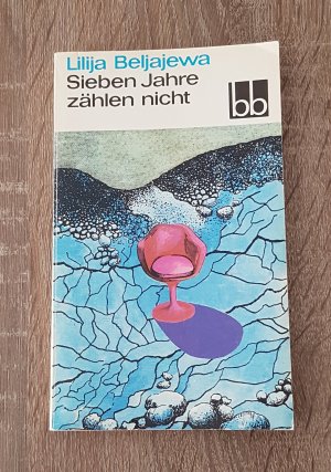 gebrauchtes Buch – Lilija Beljajewa – Sieben Jahre zählen nicht