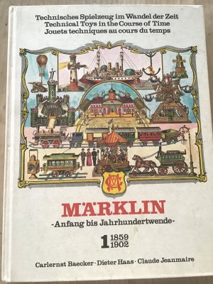 Technisches Spielzeug im Wandel der Zeit. Märklin I. Anfang bis Jahrhundertwende. 1859 - 1902