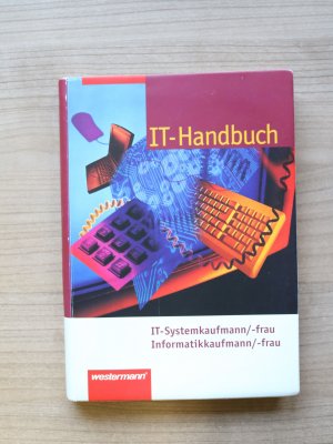 IT-Handbuch | IT-Systemkaufmann/-frau und Informatikkaufmann/-frau | 3. Auflage