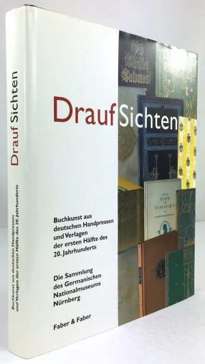 gebrauchtes Buch – Eduard Isphording – DraufSichten. Buchkunst aus deutschen Handpressen und Verlagen der ersten Hälfte des 20. Jahrhunderts. Die Sammlung des Germanischen Nationalmuseums Nürnberg.