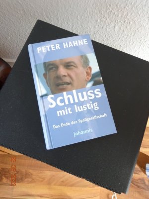 gebrauchtes Buch – Peter Hahne – Schluss mit lustig! - Das Ende der Spassgesellschaft