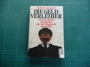 gebrauchtes Buch – Anthony Sampson – Die Geldverleiher. Von der Macht der Banken und der Ohnmacht der Politik