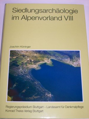 gebrauchtes Buch – Joachim Köninger – Siedlungsarchäologie im Alpenvorland, Band VIII: Die frühbronzezeitlichen Ufersiedlungen von Bodman-Schachen I