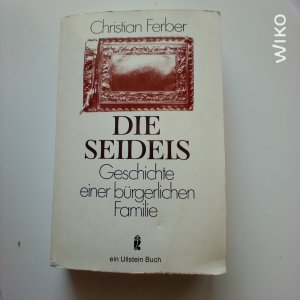 gebrauchtes Buch – Christian Ferber – Die Seidels - Geschichte einer bürgerlichen Familie 1811-1977