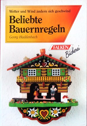 gebrauchtes Buch – Georg Haddenbach – Wind und Wetter ändern sich geschwind. Beliebte Bauernregeln