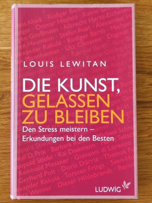 Die Kunst, gelassen zu bleiben - Den Stress meistern - Erkundungen bei den Besten (ISBN 0786903007)