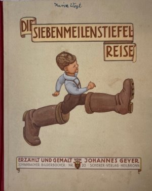Die Siebenmeilenstiefel-Reise. Schwabacher Bilderbücher Nr. 20.
