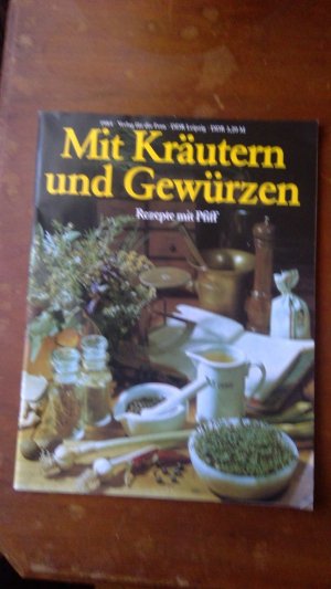 Mit Kräutern und Gewürzen. Rezepte mit Pfiff. (Rezeptheft aus dem Verlag für die Frau)