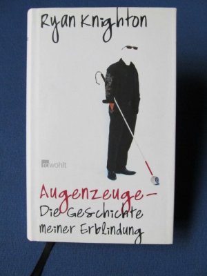 Augenzeuge - Die Geschichte meiner Erblindung