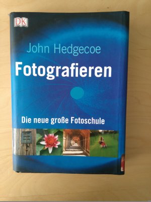 gebrauchtes Buch – John Hedgecoe – Fotografieren - Die neue große Fotoschule