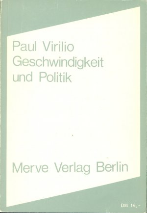 Geschwindigkeit und Politik - Ein Essay zur Dromologie