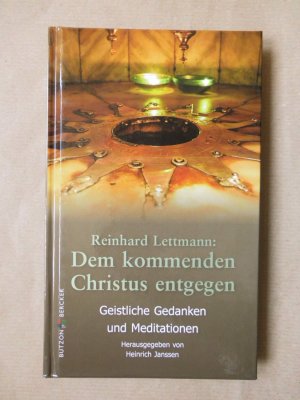 gebrauchtes Buch – Reinhard Lettmann – Reinhard Lettmann: Dem kommenden Christus entgegen - Geistliche Gedanken und Meditationen