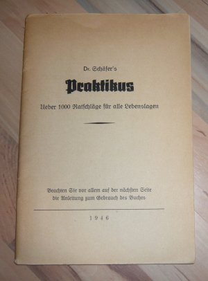 Dr. Schäfers Praktikus - Über 1000 Ratschläge für alle Lebenslagen