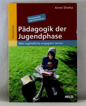 gebrauchtes Buch – Anne Sliwka – Pädagogik der Jugendphase - Wie Jugendliche engagiert lernen. Hintergründe und Praxiswissen