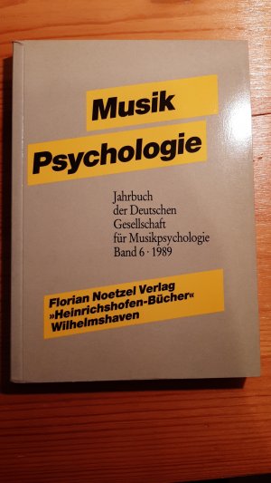 Musikpsychologie - Jahrbuch der Deutschen Gesellschaft für Musikpsychologie Band 6 1989