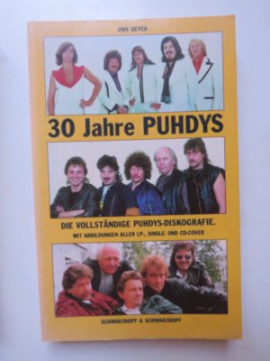 gebrauchtes Buch – Uwe Beyer – Dreißig (30) Jahre Puhdys Die vollständige Puhdys-Diskografie. Alle Platten, LPs, CDs aus 30 Jahren Bandgeschichte. Mit Abbildungen aller LP-, Single- und CD-Cover