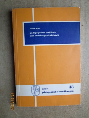 gebrauchtes Buch – Norbert Kluge – Pädagogisches Verhältnis und Erziehungswirklichkeit. Kritische Überlegungen zur Theorie des pädagogischen Bezuges. Neue pädagogische Bemühungen Band 48.