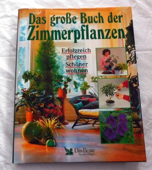 gebrauchtes Buch – Ohne Angaben – Das grosse Buch der Zimmerpflanzen - Erfolgreich pflegen Schöner Wohnen