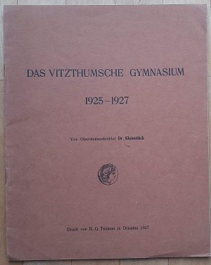 antiquarisches Buch – Kleinstück, Dr. Johannes – Das Vitzthumsche Gymnasium 1925-1927