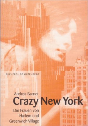 Crazy New York. Die Frauen von Harlem und Greenwich Village.