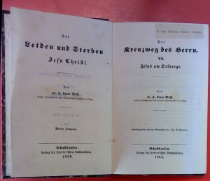 antiquarisches Buch – Dr. F. Xaver Maßl – Das Leiden und Sterben Jesu Christ. Der Kreuzweg des Herrn, VI. Jesus am Oelberge - VII. Jesus in Jerusalem vor Annas und Kaiphas - VIII. Jesus in Jerusalem vor Pilatus und Herodes - IX. Jesus in Jerusalem in seinen körperlichen Leiden - X. Jesu Ausführung zur Kreuzigung und Jesu Kreuzigung in sieben einzelnen Passionsreden