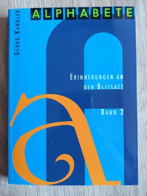 Alphabete II - Erinnerungen an den Bleisatz Band 2