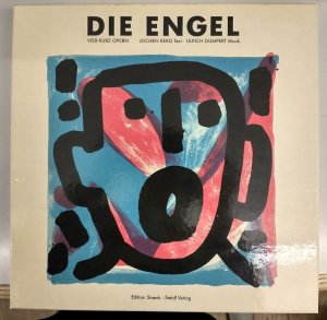 Die Engel - Vier Kurz-Opern. Mit Bildern von A.R. Penck.