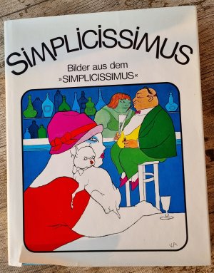 Simplicissimus. Bilder aus dem "Simplicissimus