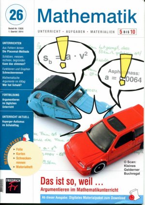 Mathematik 5 bis 10 (5-10) - Ausgabe 26/2014: DAS IST SO, WEIL... - ARGUMENTIEREN IM MATHEMATIKUNTERRICHT / mit Materialpaket (vollständig - OVP)