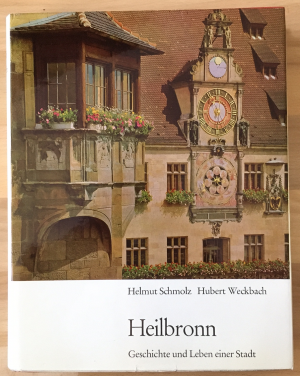 gebrauchtes Buch – Helmut Schmolz – Heilbronn. Geschichte und Leben einer Stadt in Bildern.