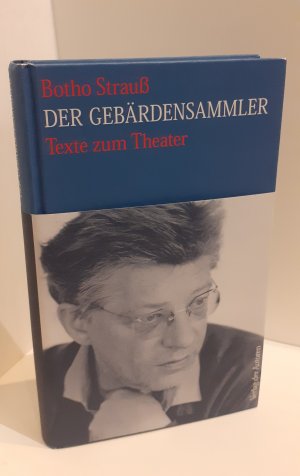 Der Gebärdensammler. Texte zum Theater. Herausgegeben von Thomas Oberender.