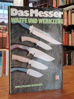 Das Messer - Waffe und Werkzeug